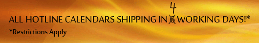All Hotline Calendars Shipping in 4 Working Days All Hotline Calendars Shipping in 4 Working Days